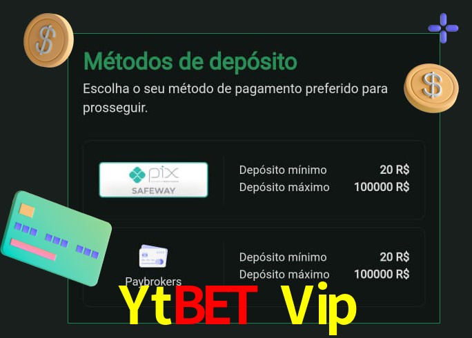 O cassino Ytbet Vip oferece uma grande variedade de métodos de pagamento
